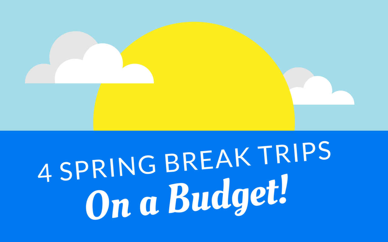 spring break trips on a budget