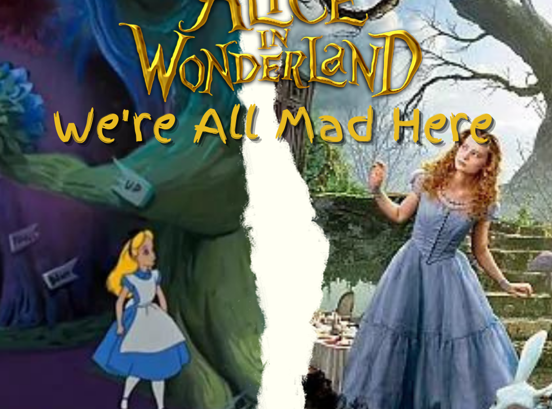 Alice in Wonderland Live Action vs Animated: We're All Mad Here – Maryville  Pawprint